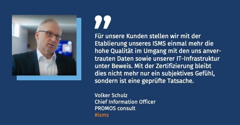 O-Ton von PROMOS CIO Volker Schulz zur Empfehlung für ISO/EN 27001:2013 Zertifizierung